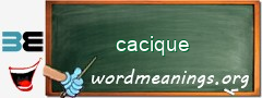 WordMeaning blackboard for cacique